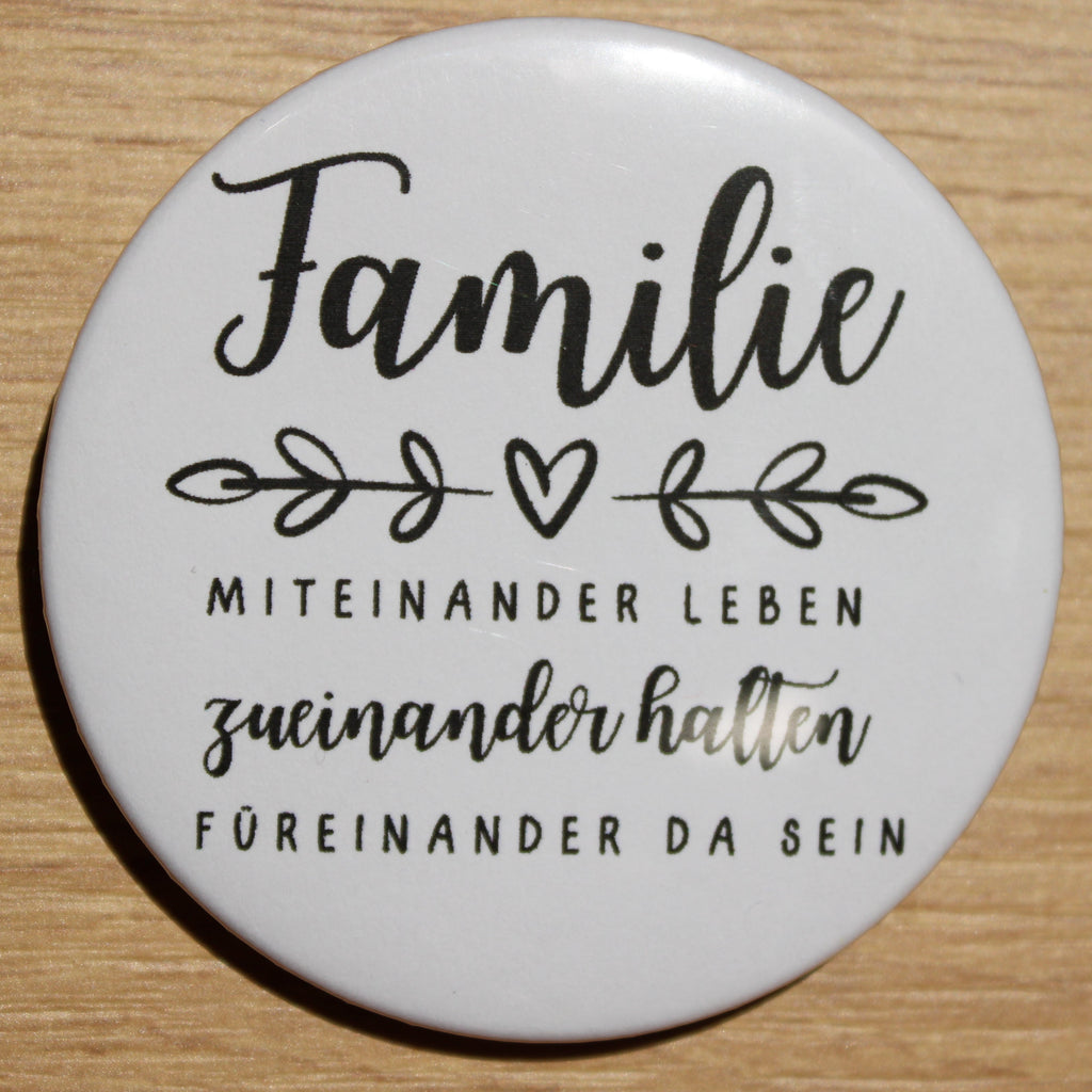 Button - „Familie : Miteinander Leben ; zueinander halten ; füreinander da sein“