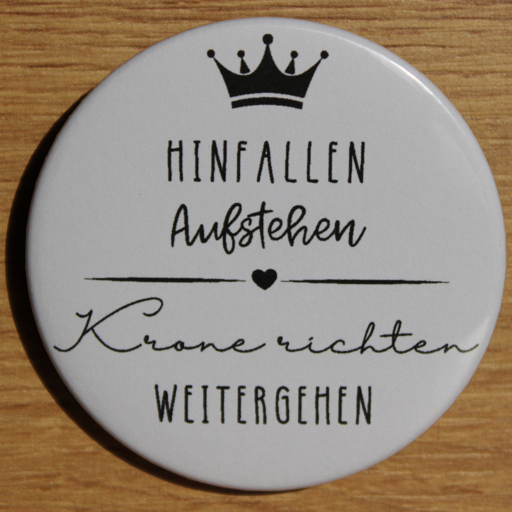 Button - „Hinfallen, aufstehen, Krone richten, weitergehen“