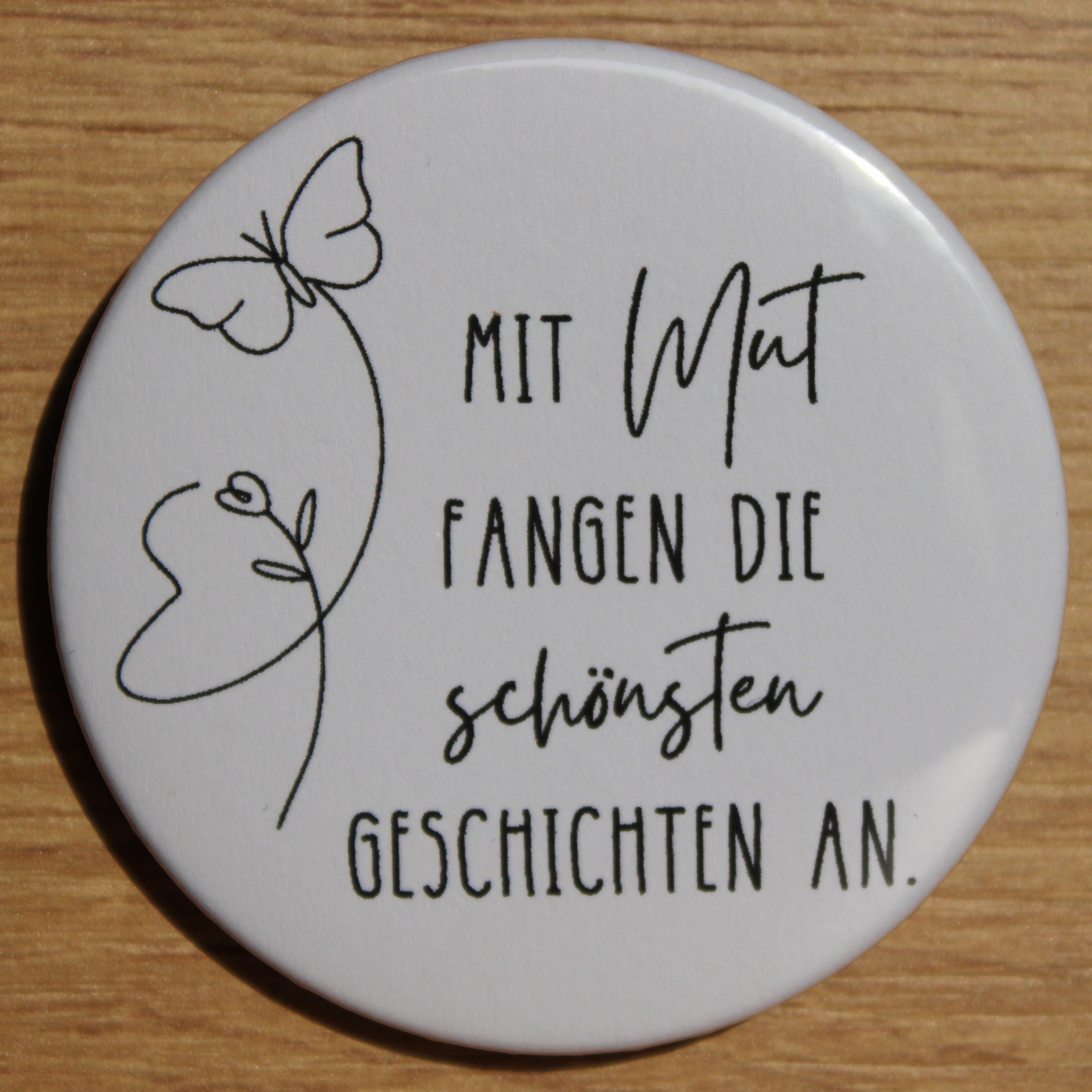 Button - „Mit Mut fangen die schönsten Geschichten an“