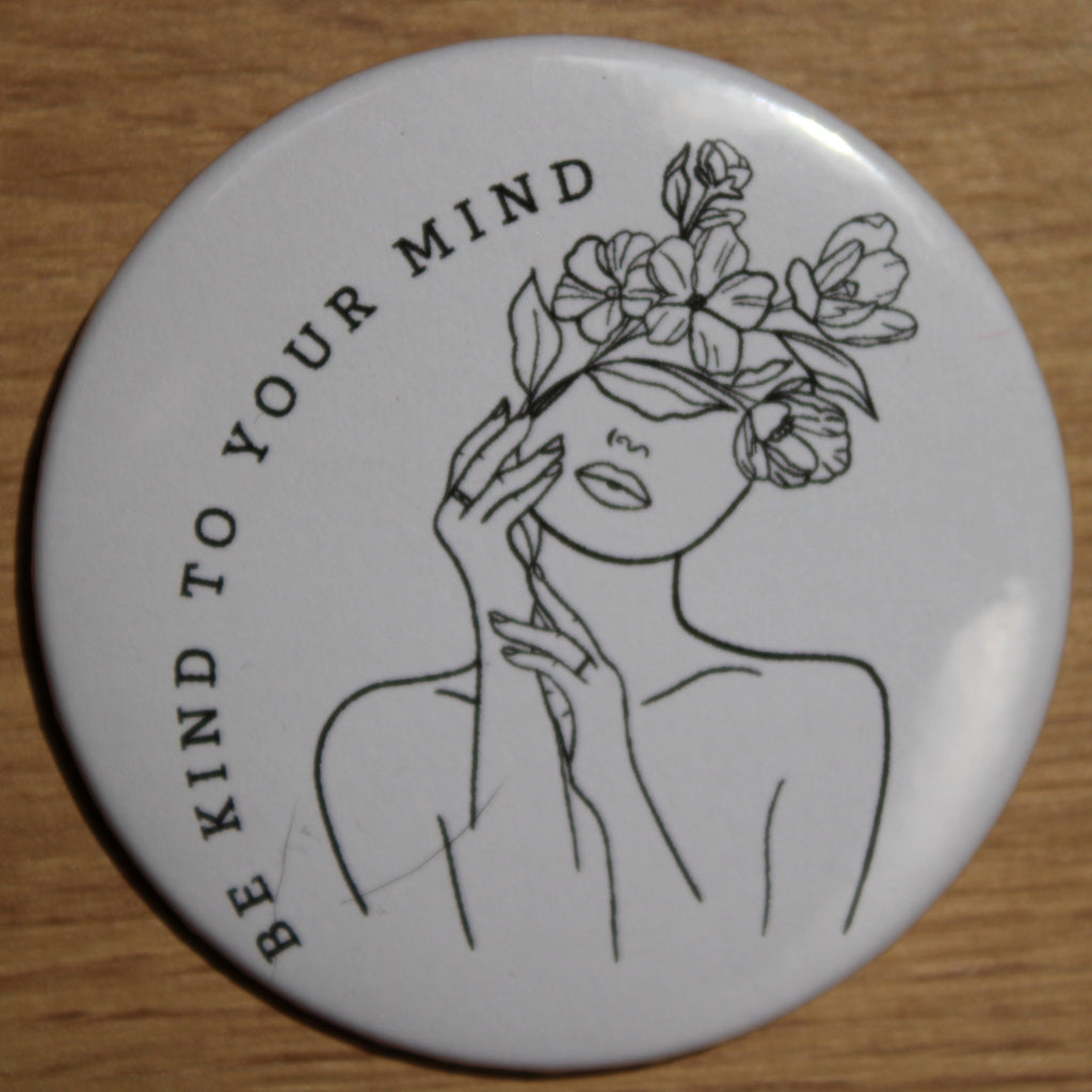 Button - „Be kind to your mind“