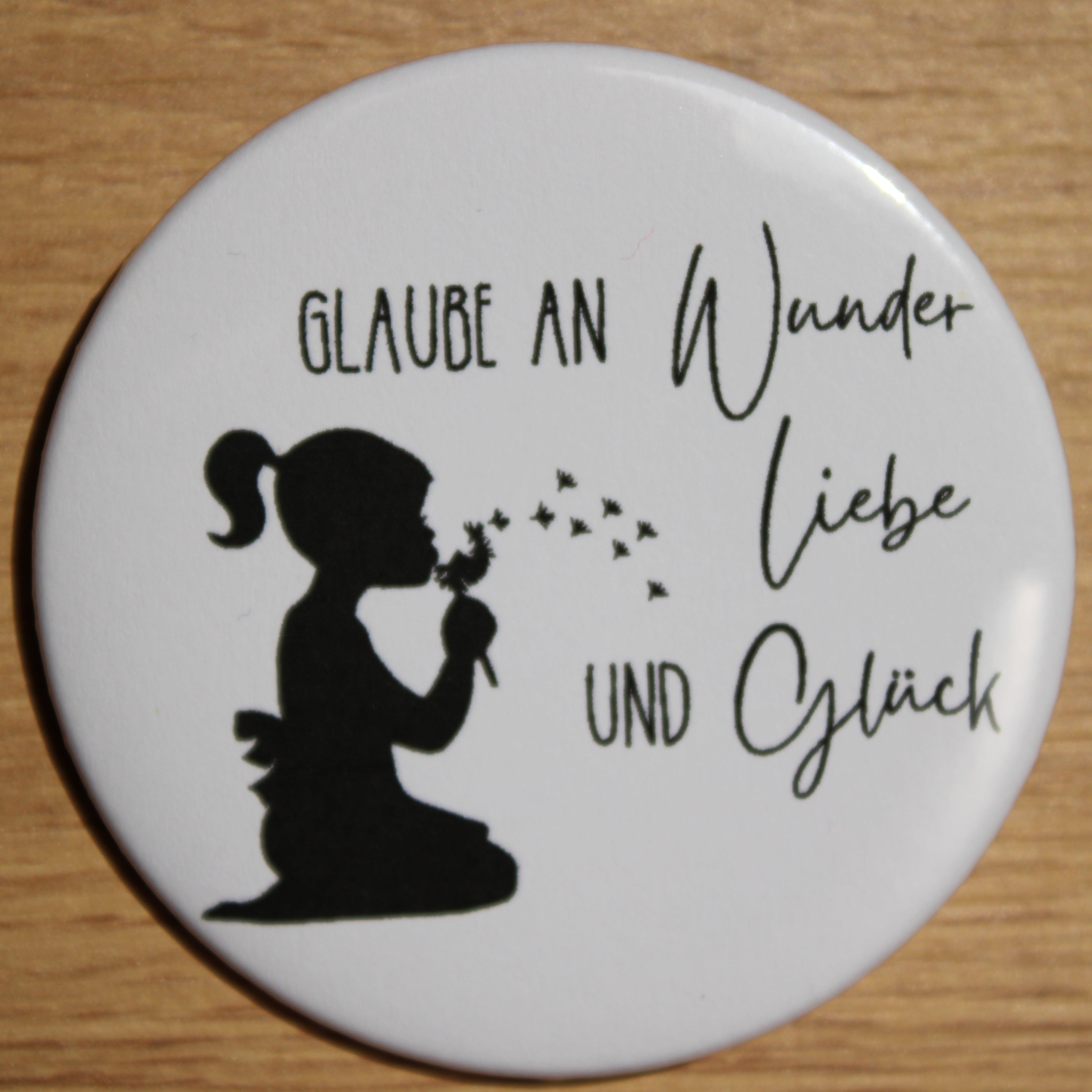 Button - „Glaube an Wunder Liebe und Glück“