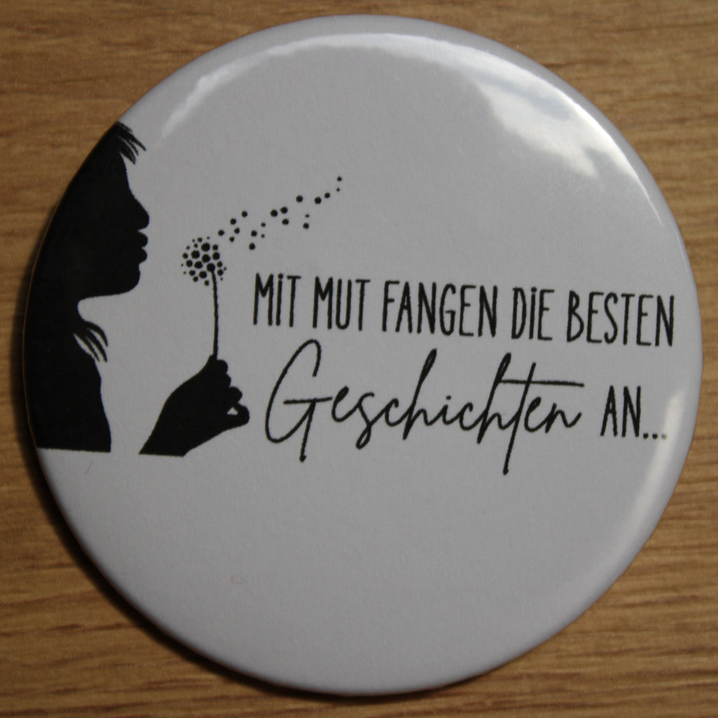 Button - „Mit Mut fangen die besten Geschichten an“