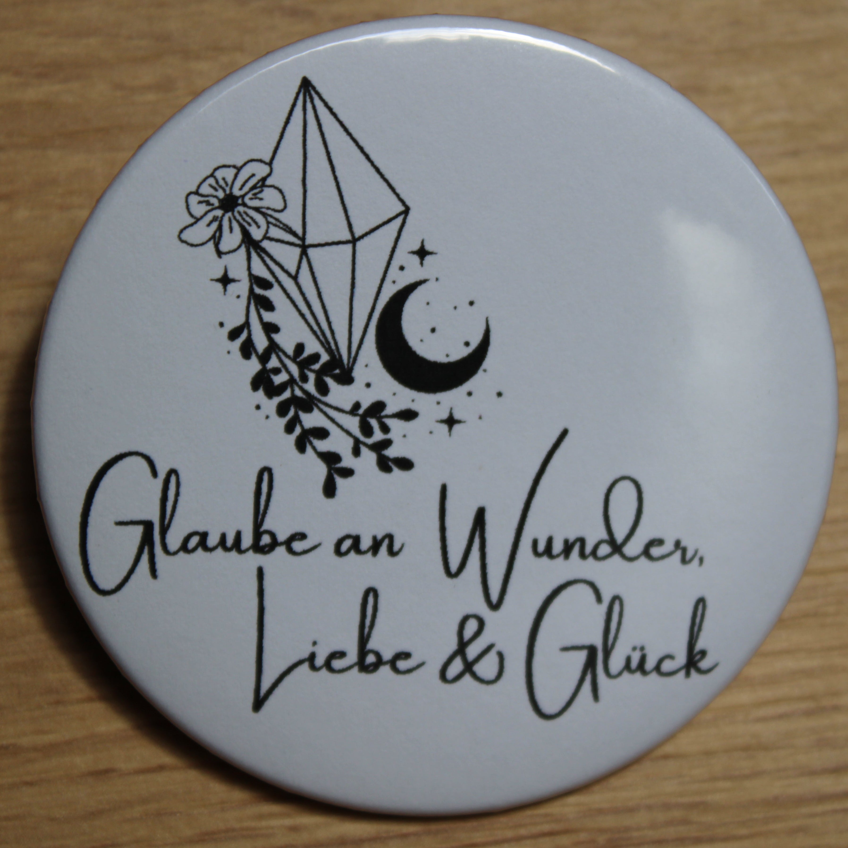 Button - „Glaube an Wunder, Liebe und Glück“